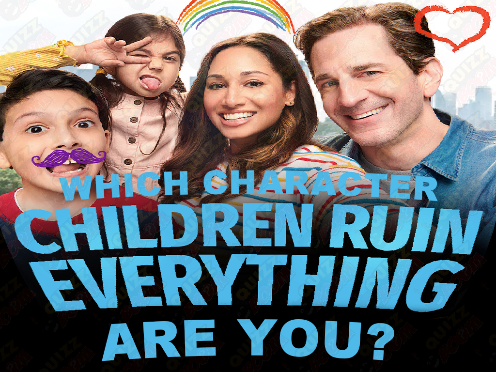 Which Children Ruin Everything Character Are You?