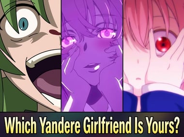 Which Yandere Girlfriend Is Yours?