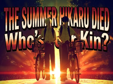 The Summer Hikaru Died: Who’s Your Kin?