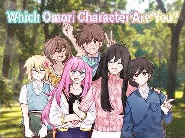 Which Omori Character Are You? 