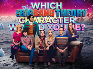 Which The Big Bang Theory Character Would You Be?
